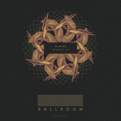 AlBird - Parrot (Original Mix) - Ballroom Records - BLRM020