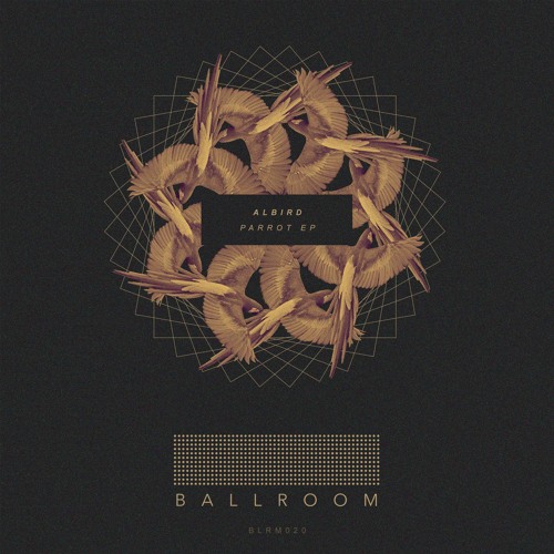 AlBird - Parrot (Original Mix) - Ballroom Records - BLRM020