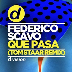 Federico Scavo - Que Pasa (Tom Staar Remix) [OUT NOW]