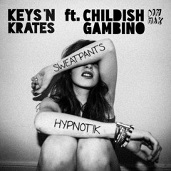 HypnoPants [Hypnotik x Sweatpants Mashup] Keys & Krates ft. Childish Gambino [FREE DOWNLOAD]