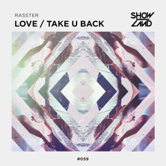 Rasster - Love (Give Me) [OUT NOW]