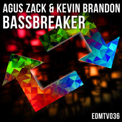 Agus Zack ✖ Kevin Brandon - Bassbreaker [EDMR.TV EXCLUSIVE]