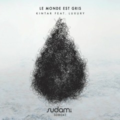 Kintar feat. Luxury - Le Monde Est Gris (Original Mix)