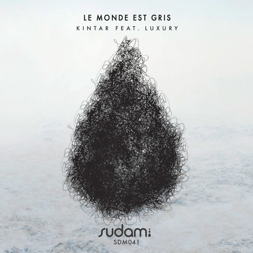 Kintar feat. Luxury - Le Monde Est Gris (Original Mix)
