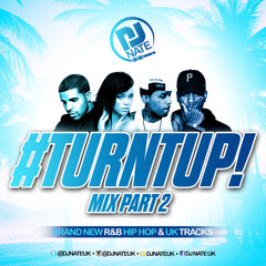 DJ Nate - #TurntUp Mix Part 2 (@DJNateUK)