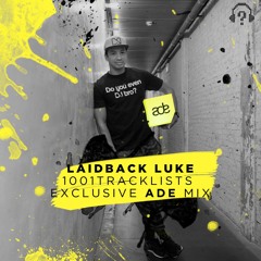 Laidback Luke | 1001Tracklists Exclusive ADE Mix
