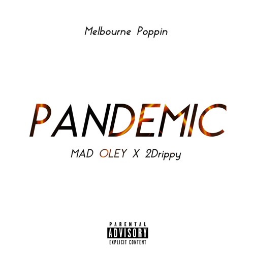 MAD OLEY FT 2DRIPPY - PANDEMIC
