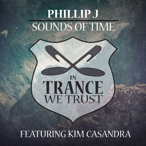 Phillip J Featuring Kim Casandra - Sounds Of Time (Extended Mix)