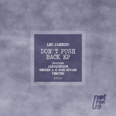 Leo Janeiro - Don´t Push Back (Original Mix) [NFU171] - OUT NOW!