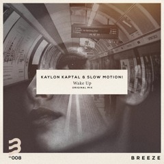 Kaylon Kaptal & Slow Motion - Wake Up (OUT NOW)