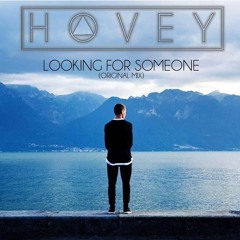 Hovey - Looking For Someone - FREE DOWNLOAD -