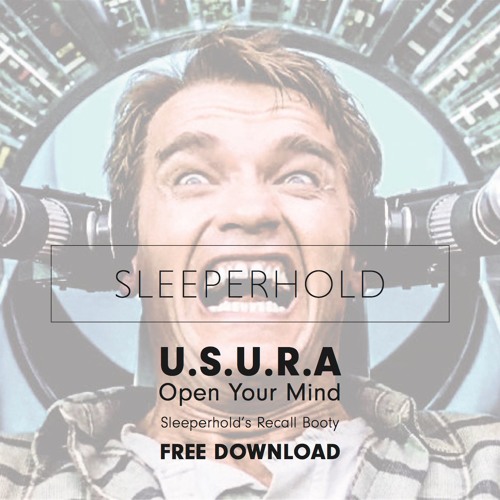 FMM: U.S.U.R.A - Open Your Mind (Sleeperhold's Recall Booty)
