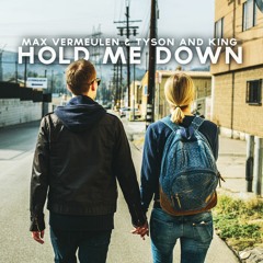 Max Vermeulen & Tyson and King - Hold Me Down (Radio Edit)
