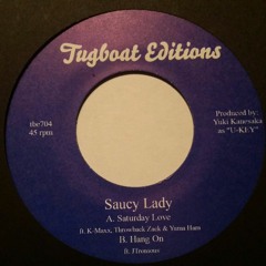 A. Saucy Lady - Saturday Love (ft. K-Maxx, Throwback Zack, Yuma Hara)