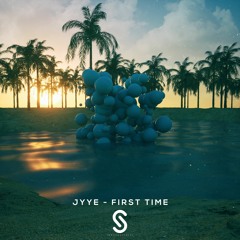Jyye - First Time
