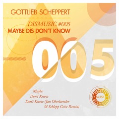Gottlieb Scheppert - Don't Know (Jan Oberlaender & Schlepp Geist)