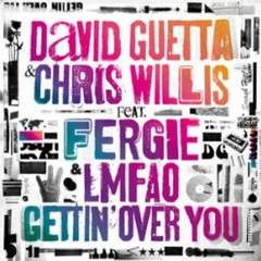 David Guetta; Fergie, Chris Willis; LMFAO - Gettin Over You (Avicii Dub Remix)