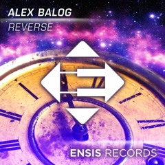 Alex Balog - Reverse (OUT NOW) [Played by Blasterjaxx & Timmy Trumpet]