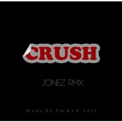 Jonez "Crush" (Prod. by MadeBySwAvY)