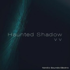 V V - Haunted Shadow [Nordic Sounds Electro Exclusive]