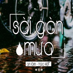 Sài Gòn mưa - An Lâm ft Hào Kiệt