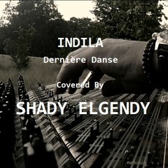 Indila - Dernière Danse (Covered By Shady ElGendy)