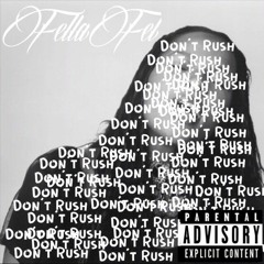 FellaFel - Dont Rush