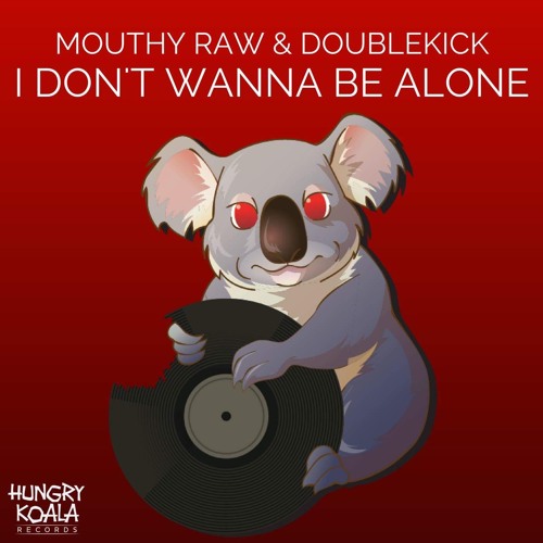 Mouthy Raw, Doublekick - I Don´t Wanna Be Alone (Original Mix) #89 Beatport Electro-House Charts
