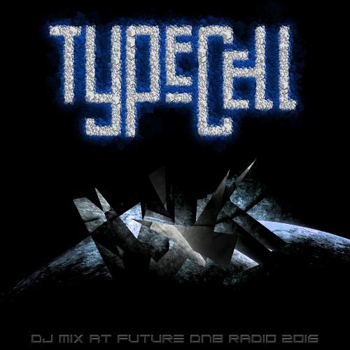 Typecell - DJ Mix at Future DNB Radio 2016