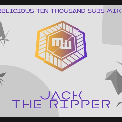 Jack The Ripper - MrWobblicious 10k Subscribers Mixing Series Vol. 02