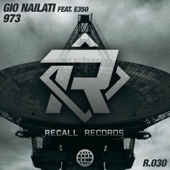 Gio Nailati - 973 (feat E350)[Recall Records EXCLUSIVE]
