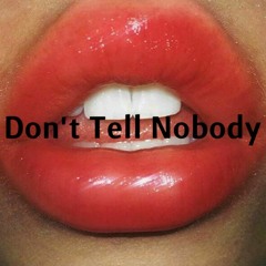 Don't Tell Nobody (ft. Pavel Denesiuc)