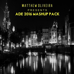 Matthew Oliveira Presents: ADE 2016 Mashup Pack