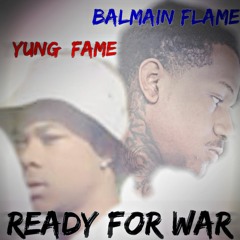 Yung Fame X Balmain Flame - "Ready For War"