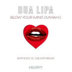 Dua Lipa - Blow Your Mind (Mwah!) [Anthony El Mejor Radio Edit] (free download)