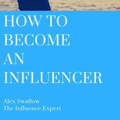 How To Become An Influencer- a new (FREE) book