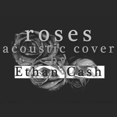 Rozes acoustic cover by Ethan Cash