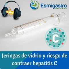 Jeringas de vidrio y riesgo de contraer hepatitis C