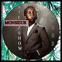 SteezShow #003 || MONSIEUR, by Steezmonks