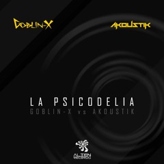 Goblin - X & Akoustik (ft. Diana G) - La Psicodelia (Original Mix) @ Alien Records