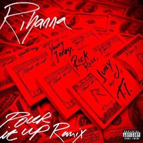Rihanna - Pour It Up (Cataracs, Borgeous, & Bizerk Remix)