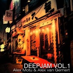 Alex Motu & Alex van Gemert - DEEPJAM Vol.1
