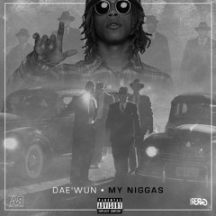 Dae'Wun - My Niggas