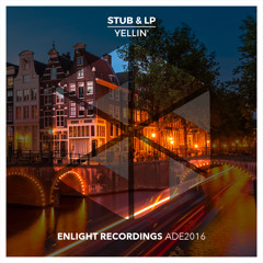 Stub & LP - Yellin' (Original Mix) // ADE2016 // Supported by Nari & Milani
