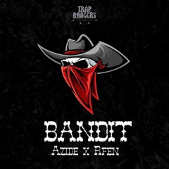 Azide & Rfen - Bandit
