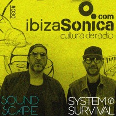 SOundScape #030 System Of Survival Live from Ibiza Sonica Radio