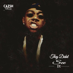 CAZSH FOREIGN - They Didnt See It (Prod.KrisiO)