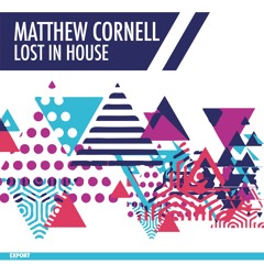 Matthew Cornell - Lost In House - Original (Preview) Export03