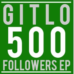 GITLO- 500 Followers EP Showreel **DL in Description**