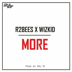 R2bees X Wizkid - More (prod by Del B)